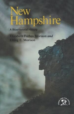 New Hampshire: A History - Morison, Elizabeth Forbes, and Morison, Elting E