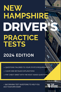 New Hampshire Driver's Practice Tests: + 360 Driving Test Questions To Help You Ace Your DMV Exam.