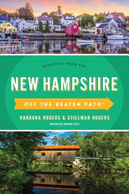 New Hampshire Off the Beaten Path(R): Discover Your Fun - Rogers, Barbara, and Rogers, Stillman, and Silva, Amanda (Revised by)