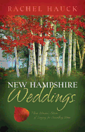 New Hampshire Weddings: Three Women's Stories of Longing for Something More - Hauck, Rachel