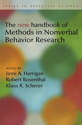 New Handbook of Methods in Nonverbal Behavior Research - Harrigan, Jinni (Editor), and Rosenthal, Robert (Editor), and Scherer, Klaus (Editor)