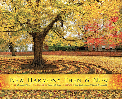 New Harmony Then and Now - Jones, Darryl D, and Pitzer, Donald E, and Blaffer Owen, Jane (Foreword by)