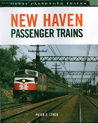 New Haven Passenger Trains - Lynch, Peter E