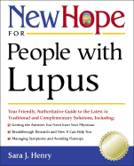 New Hope for People with Lupus: Your Friendly, Authoritative Guide to the Latest in Traditional and Complementar y Solutions