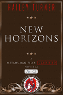 New Horizons: A Metahuman Files: Classified Novella