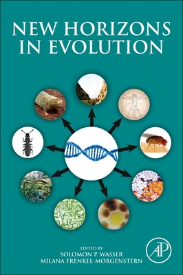New Horizons in Evolution - Wasser, Solomon P (Editor), and Frenkel-Morgenstern, Milana (Editor)
