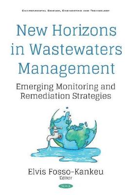 New Horizons in Wastewaters Management: Emerging Monitoring and Remediation Strategies - Fosso-Kankeu, Elvis (Editor)