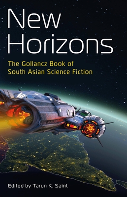 New Horizons: The Gollancz Book of South Asian Science Fiction - Various