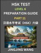 New HSK Test Level 6 Course Preparation Guide (Part 11)- A Beginner's Course Study Material to Self-learn Mandarin Chinese Characters, Words, Example Sentences, Vocabulary, Essays and Stories to Pass Hanyu Shuiping Kaoshi, Easy Lessons, Books for HSK...