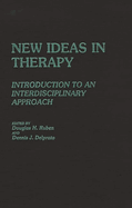 New Ideas in Therapy: Introduction to an Interdisciplinary Approach