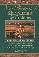 New Illustrated Manners and Customs of the Bible - Vos, Howard F, Dr., Th.M., Th.D., M.A., PH.D., and Packer, J I, Prof., PH.D (Editor), and Tenney, Merrill C (Editor)