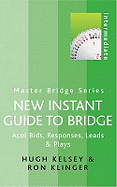 New Instant Guide to Bridge: Acol Bids, Responses, Leads & Play