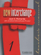 New Interchange Teacher's Manual 1: English for International Communication - Richards, Jack C, Professor, and Hull, Jonathan, Mr., and Proctor, Susan