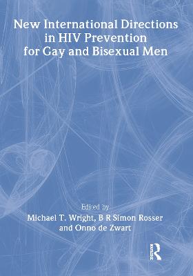 New International Directions in HIV Prevention for Gay and Bisexual Men - Wright, Michael, and Rosser, B R Simon