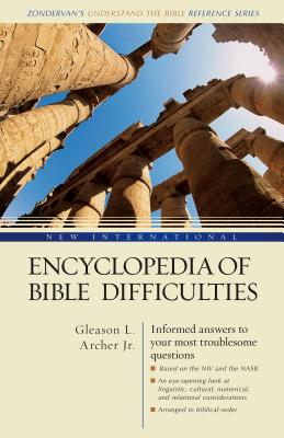 New International Encyclopedia of Bible Difficulties: (Zondervan's Understand the Bible Reference Series) - Archer Jr, Gleason L