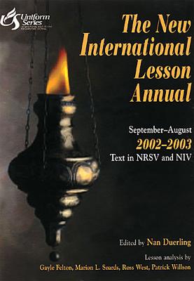 New International Lesson Annual (2002-2003) - Duerling, Nan, Ph.D.