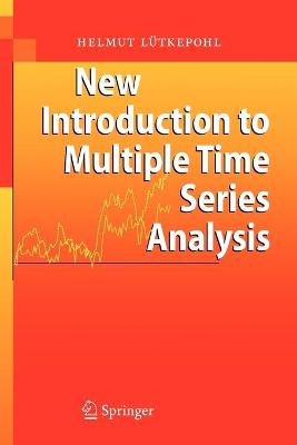 New Introduction to Multiple Time Series Analysis - Ltkepohl, Helmut