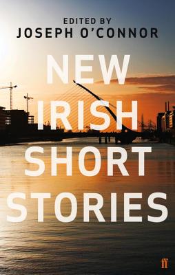 New Irish Short Stories - O'Connor, Joseph (Editor), and Various