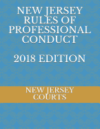 New Jersey Rules of Professional Conduct 2018 Edition