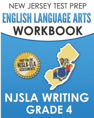 NEW JERSEY TEST PREP English Language Arts Workbook NJSLA Writing Grade 4 - Hawas, J