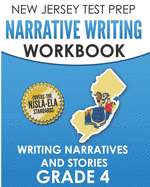 NEW JERSEY TEST PREP Narrative Writing Workbook Grade 4: Writing Narratives and Stories
