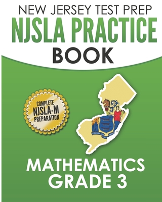 NEW JERSEY TEST PREP NJSLA Practice Book Mathematics Grade 3: Complete Preparation for the NJSLA-M - Hawas, J