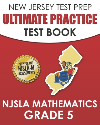 NEW JERSEY TEST PREP Ultimate Practice Test Book NJSLA Mathematics Grade 5: Includes 8 Complete NJSLA Mathematics Practice Tests - Hawas, J