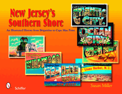 New Jersey's Southern Shore: An Illustrated History from Brigantine to Cape May Point