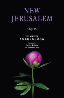 New Jerusalem - Swedenborg, Emanuel, and Dole, George F (Translated by)