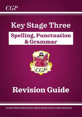 New KS3 Spelling, Punctuation & Grammar Revision Guide (with Online Edition & Quizzes): for Years 7, 8 and 9 - CGP Books (Editor)