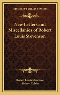 New Letters and Miscellanies of Robert Louis Stevenson