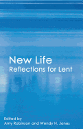 New Life: Reflections for Lent