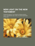 New Light on the New Testament from Records of the Graeco-Roman Period - Deissmann, Adolf