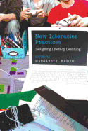 New Literacies Practices: Designing Literacy Learning