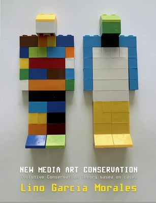 New media art conservation: 2. Evolutive Conservation Theory based on cases - Garca Morales, Lino