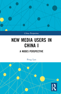 New Media Users in China I: A Nodes Perspective