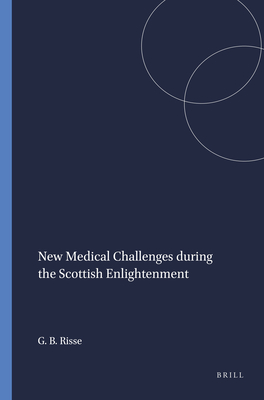 New Medical Challenges during the Scottish Enlightenment - Risse, Guenter B.