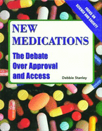 New Medications: The Debate Over Approval and Access
