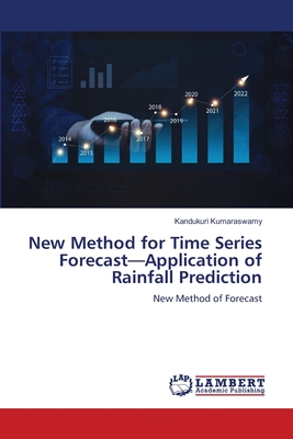 New Method for Time Series Forecast-Application of Rainfall Prediction - Kumaraswamy, Kandukuri