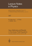 New Methods and Results in Non-linear Field Equations: Proceedings of a Conference Held at the University of Bielefeld, Federal Republic of Germany, 7-10 July 1987