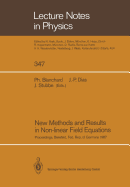 New Methods and Results in Non-linear Field Equations: Proceedings of a Conference Held at the University of Bielefeld, Federal Republic of Germany, 7-10 July 1987 - Blanchard, Philippe (Editor), and Dias, Joao-Paulo (Editor), and Stubbe, Joachim (Editor)