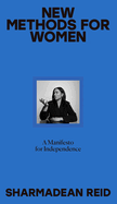 New Methods for Women: A Manifesto for Independence