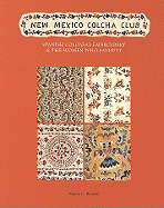 New Mexico Colcha Club: Spanish Colonial Embroidery & the Women Who Saved It