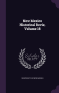 New Mexico Historical Revie, Volume 16