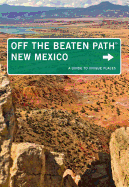 New Mexico Off the Beaten Path(r): A Guide to Unique Places