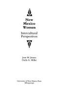 New Mexico Women: Intercultural Perspectives - Miller, Darlis A, and Jensen, Joan M, Professor
