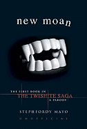 New Moan: The First Book in the Twishite Saga: A Parody