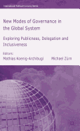 New Modes of Governance in the Global System: Exploring Publicness, Delegation and Inclusiveness
