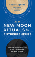 New Moon Rituals for Entrepreneurs (2021)