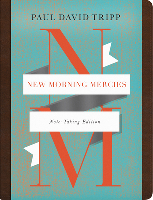 New Morning Mercies (Note-Taking Edition) - Tripp, Paul David